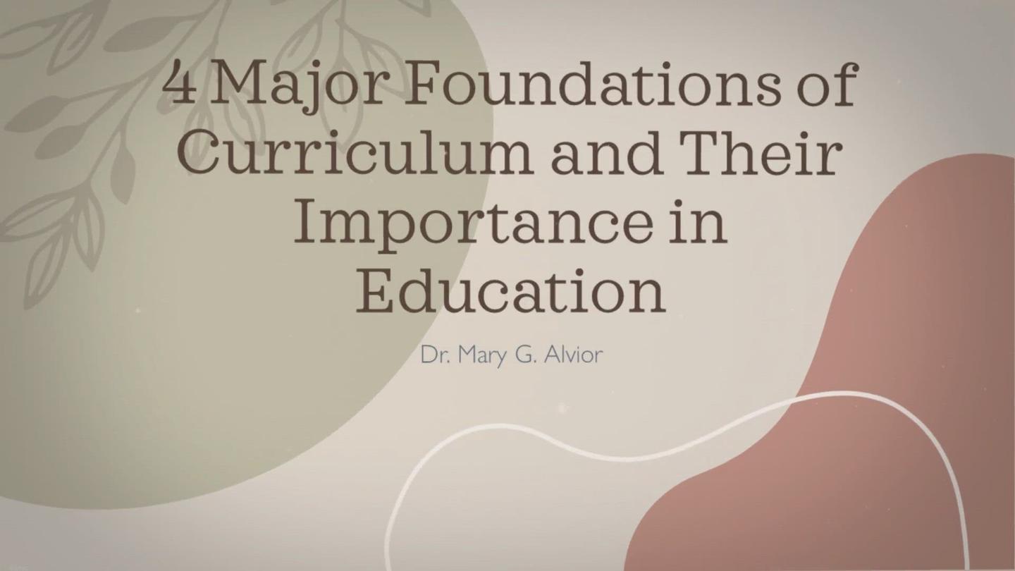 4 Major Foundations of Curriculum and their Importance in Education